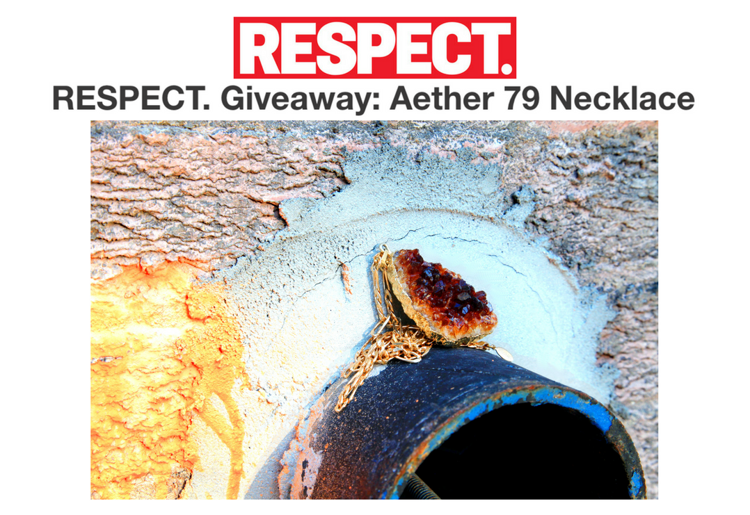 FEATURES: RESPECT MAGAZINE X AETHER 79 GIVEAWAY